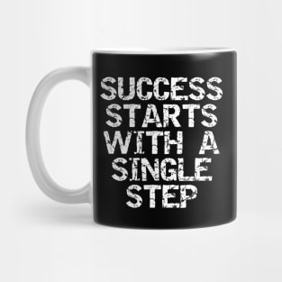 Success Starts With A Single Step Mug